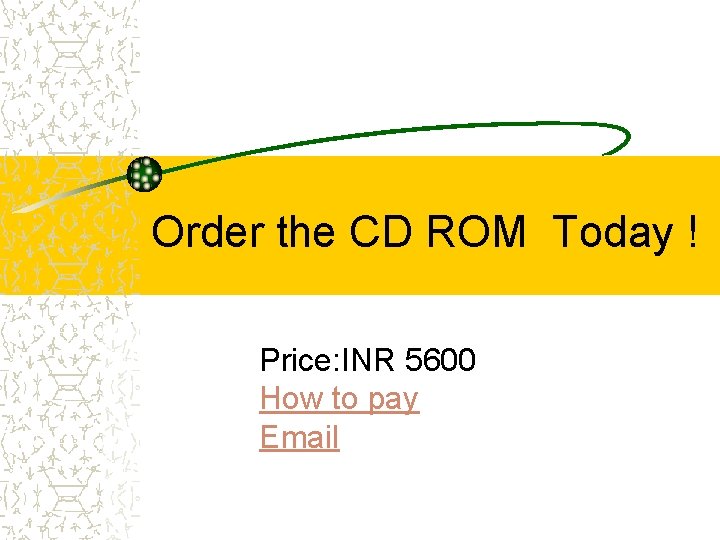 Order the CD ROM Today ! Price: INR 5600 How to pay Email 