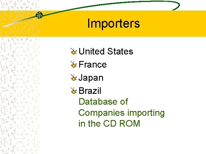 Importers United States France Japan Brazil Database of Companies importing in the CD ROM