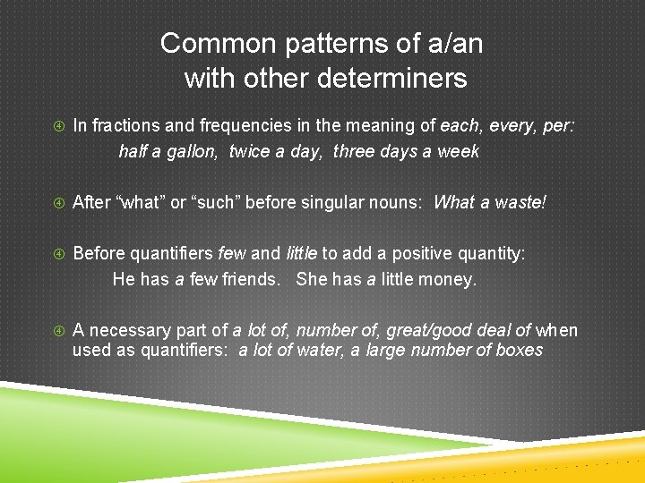 Common patterns of a/an with other determiners In fractions and frequencies in the meaning