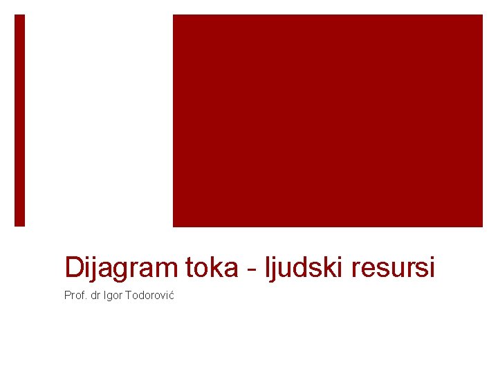 Dijagram toka - ljudski resursi Prof. dr Igor Todorović 
