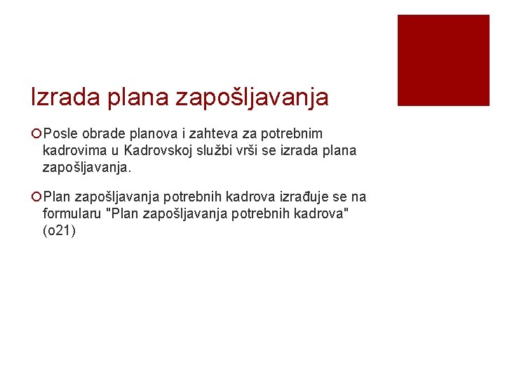 Izrada plana zapošljavanja ¡Posle obrade planova i zahteva za potrebnim kadrovima u Kadrovskoj službi