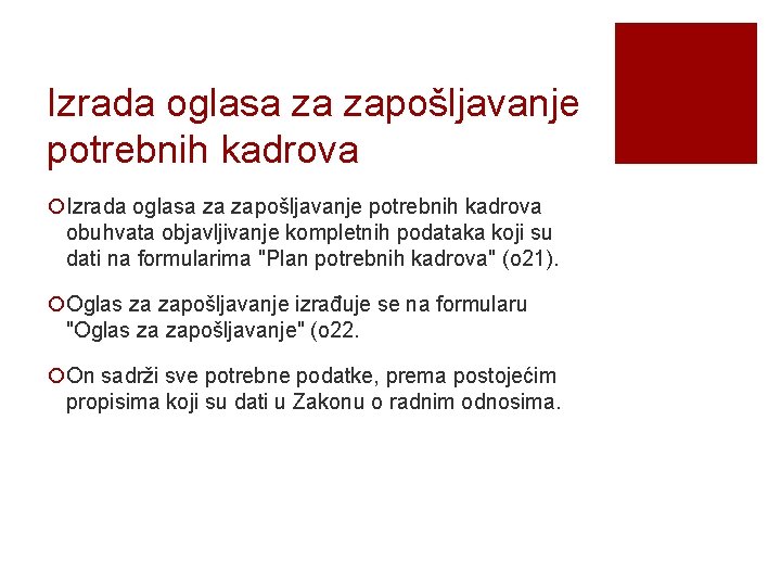 Izrada oglasa za zapošljavanje potrebnih kadrova ¡Izrada oglasa za zapošljavanje potrebnih kadrova obuhvata objavljivanje