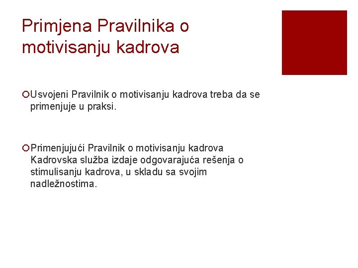 Primjena Pravilnika o motivisanju kadrova ¡Usvojeni Pravilnik o motivisanju kadrova treba da se primenjuje