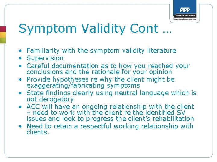 Symptom Validity Cont … • Familiarity with the symptom validity literature • Supervision •