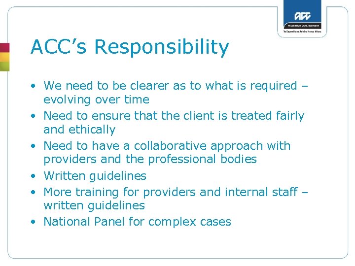 ACC’s Responsibility • We need to be clearer as to what is required –