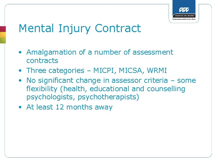 Mental Injury Contract • Amalgamation of a number of assessment contracts • Three categories