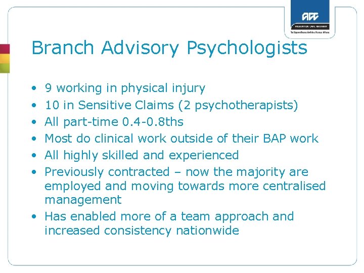 Branch Advisory Psychologists • • • 9 working in physical injury 10 in Sensitive