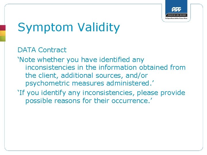 Symptom Validity DATA Contract ‘Note whether you have identified any inconsistencies in the information
