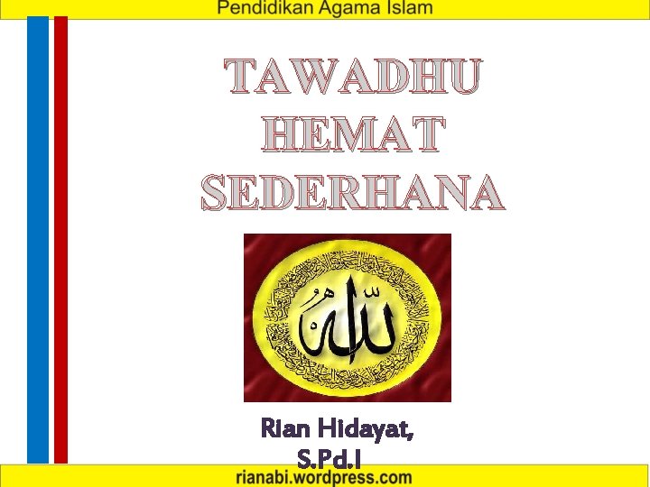 TAWADHU HEMAT SEDERHANA Rian Hidayat, S. Pd. I 
