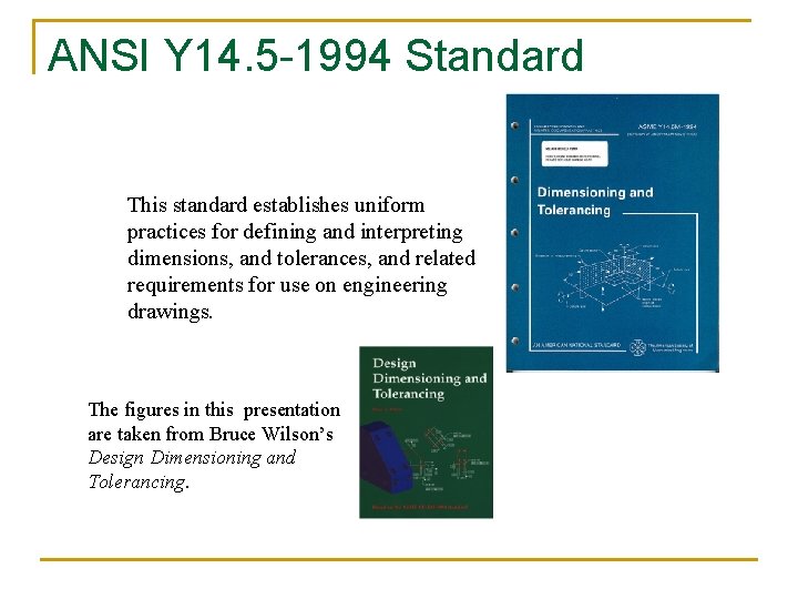 ANSI Y 14. 5 -1994 Standard This standard establishes uniform practices for defining and