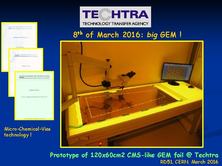 8 th of March 2016: big GEM ! Micro-Chemical-Vias technology ! Prototype of 120