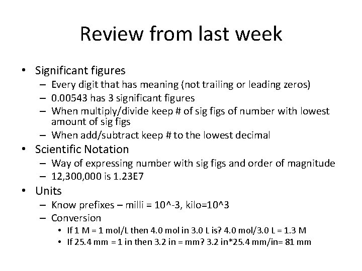 Review from last week • Significant figures – Every digit that has meaning (not Review from last week • Significant figures – Every digit that has meaning (not