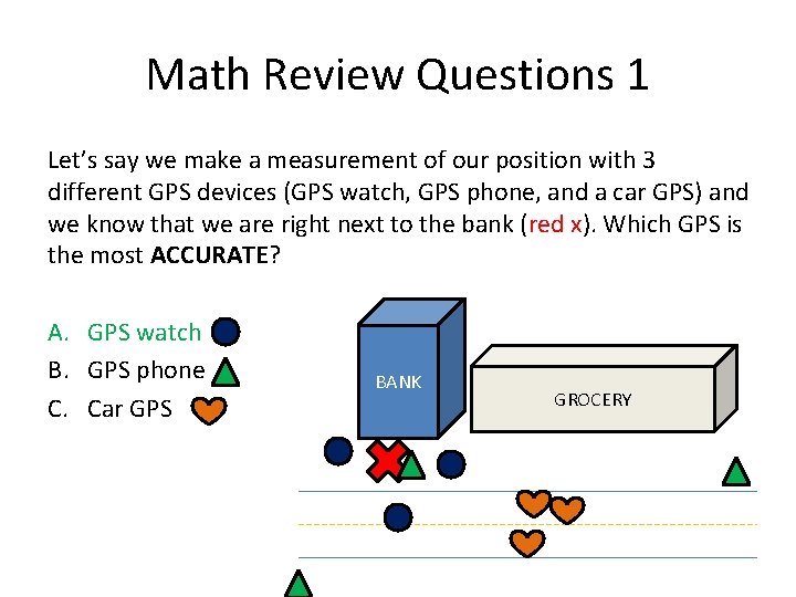 Math Review Questions 1 Let’s say we make a measurement of our position with Math Review Questions 1 Let’s say we make a measurement of our position with