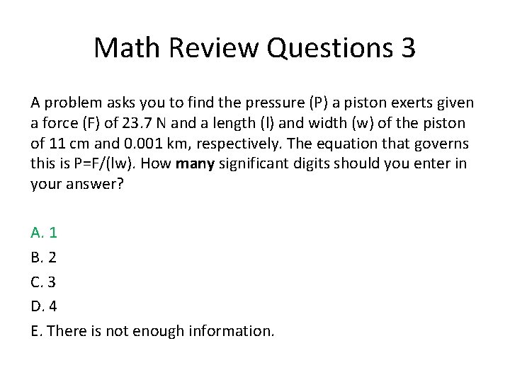 Math Review Questions 3 A problem asks you to find the pressure (P) a Math Review Questions 3 A problem asks you to find the pressure (P) a