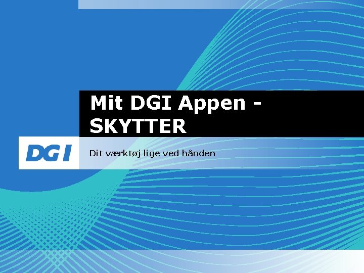 Mit DGI Appen SKYTTER Dit værktøj lige ved hånden 