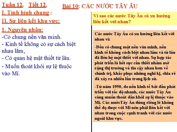 Tuần 12. Tiết 12. Bài 10: CÁC NƯỚC T Y U I. Tình hình