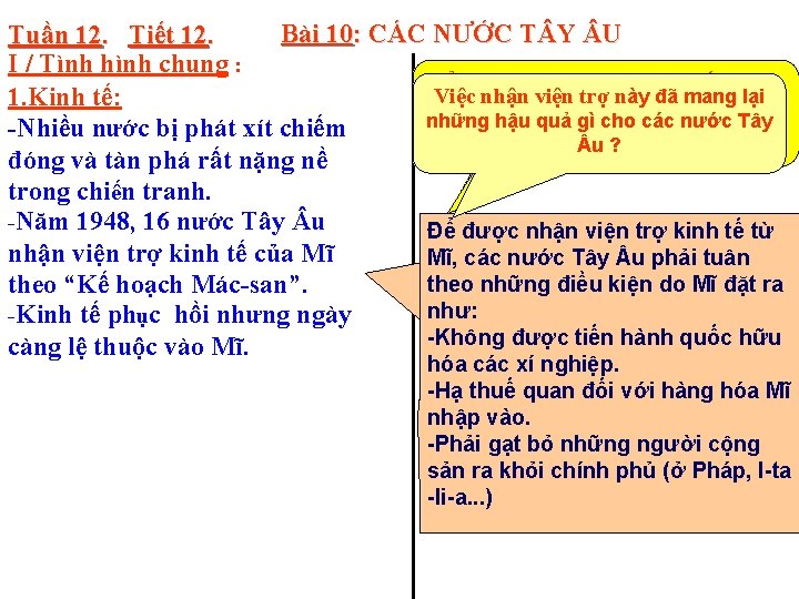 Bài 10: CÁC NƯỚC T Y U Tuần 12. Tiết 12. I / Tình