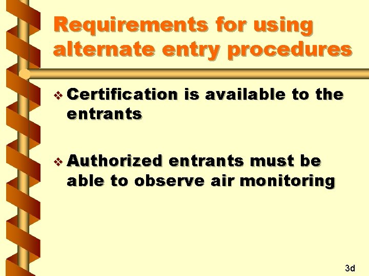 Requirements for using alternate entry procedures v Certification entrants is available to the v