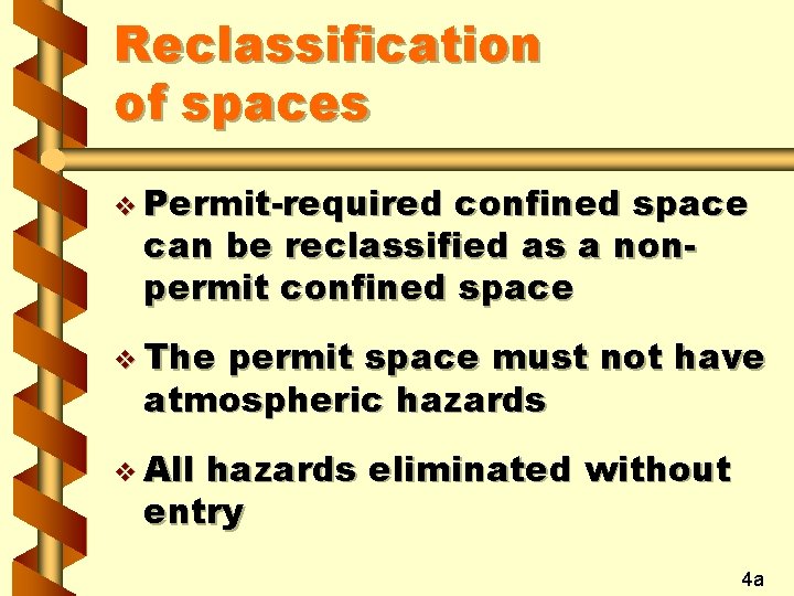 Reclassification of spaces v Permit-required confined space can be reclassified as a nonpermit confined