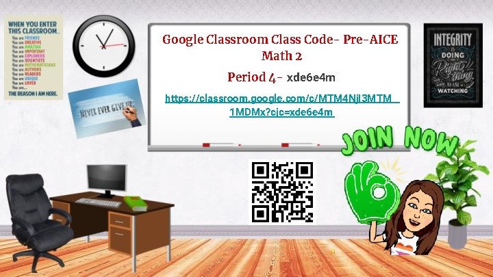 Google Classroom Class Code- Pre-AICE Math 2 Period 4 - xde 6 e 4