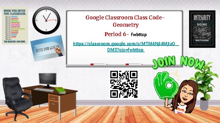 Google Classroom Class Code. Geometry Period 6 - fwbttcp https: //classroom. google. com/c/MTM 4
