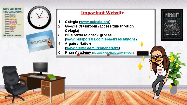Important Website 1. Colegia (www. colegia. org) 2. Google Classroom (access this through Colegia)