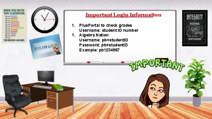 Important Login Information 1. Plus. Portal to check grades Username: student ID number 1.