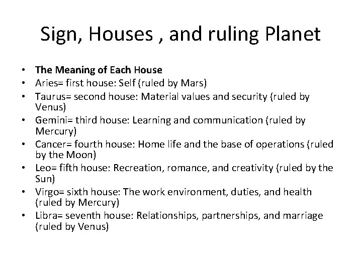 Sign, Houses , and ruling Planet • The Meaning of Each House • Aries=