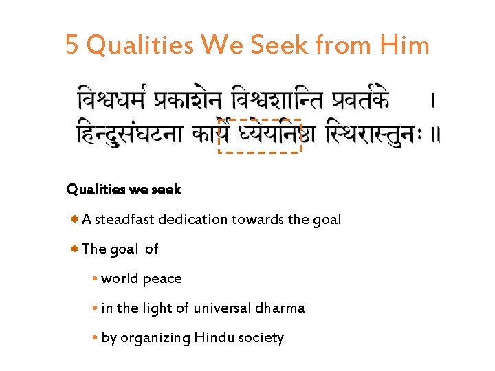 5 Qualities We Seek from Him Qualities we seek A steadfast dedication towards the