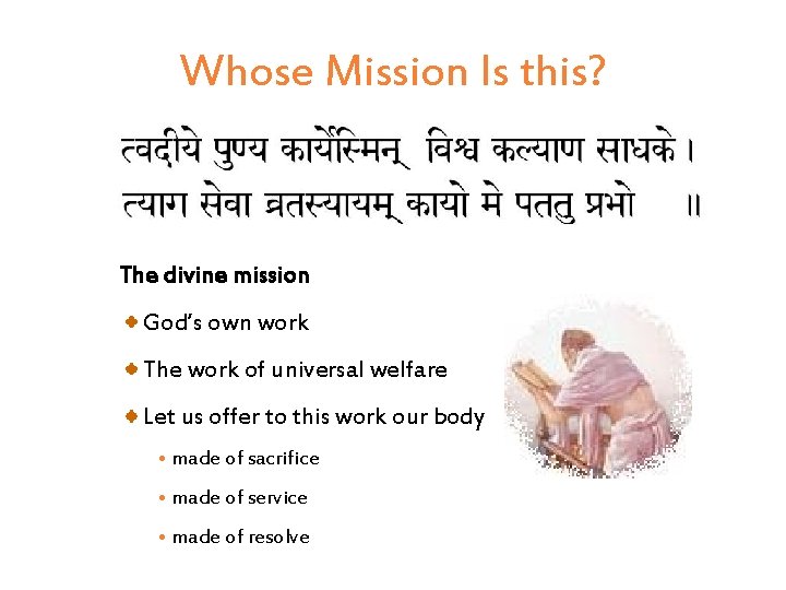 Whose Mission Is this? The divine mission God’s own work The work of universal