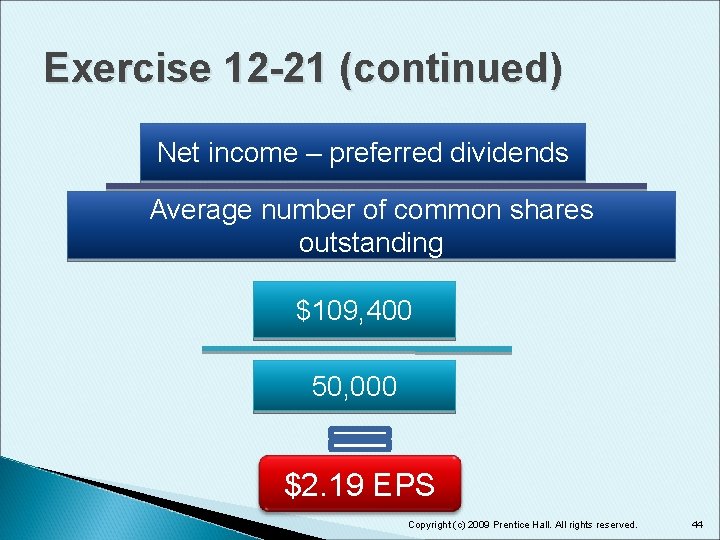Exercise 12 -21 (continued) Net income – preferred dividends Average number of common shares