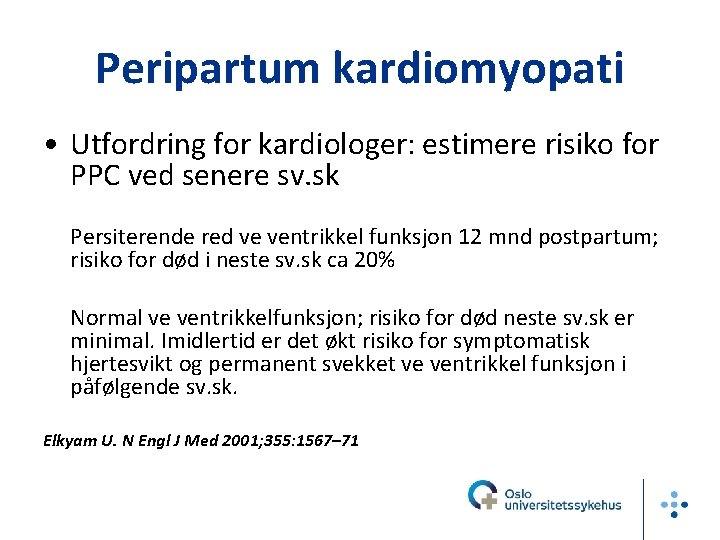 Peripartum kardiomyopati • Utfordring for kardiologer: estimere risiko for PPC ved senere sv. sk