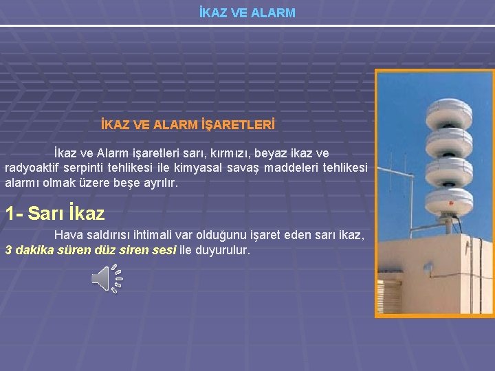 İKAZ VE ALARM İŞARETLERİ İkaz ve Alarm işaretleri sarı, kırmızı, beyaz ikaz ve radyoaktif