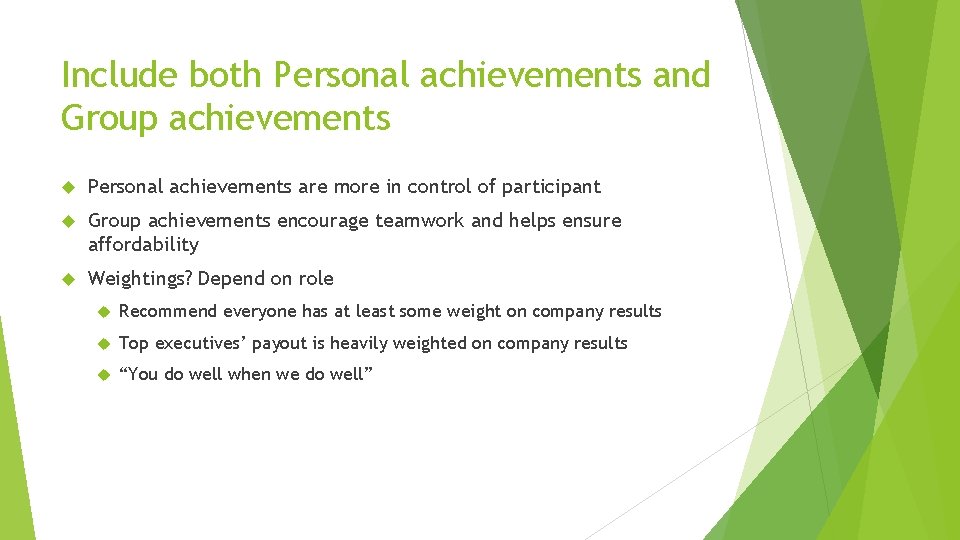 Include both Personal achievements and Group achievements Personal achievements are more in control of Include both Personal achievements and Group achievements Personal achievements are more in control of