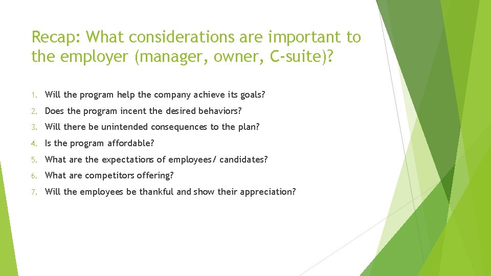 Recap: What considerations are important to the employer (manager, owner, C-suite)? 1. Will the Recap: What considerations are important to the employer (manager, owner, C-suite)? 1. Will the