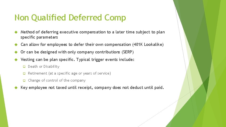 Non Qualified Deferred Comp Method of deferring executive compensation to a later time subject Non Qualified Deferred Comp Method of deferring executive compensation to a later time subject