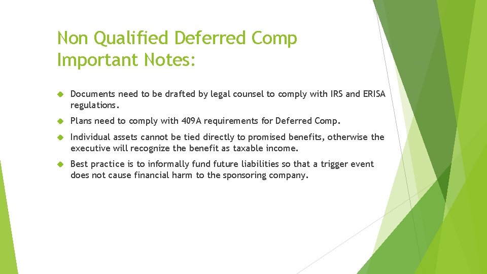 Non Qualified Deferred Comp Important Notes: Documents need to be drafted by legal counsel Non Qualified Deferred Comp Important Notes: Documents need to be drafted by legal counsel
