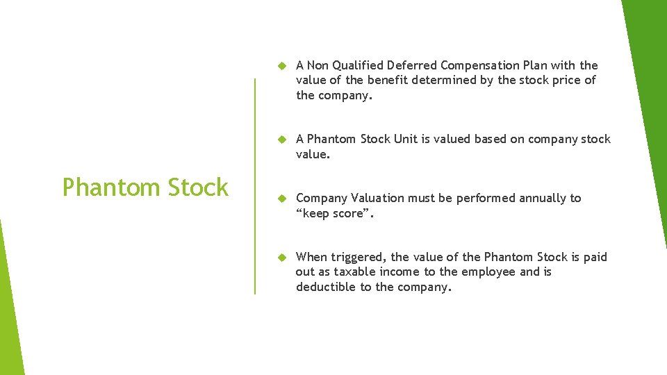 Phantom Stock A Non Qualified Deferred Compensation Plan with the value of the benefit Phantom Stock A Non Qualified Deferred Compensation Plan with the value of the benefit