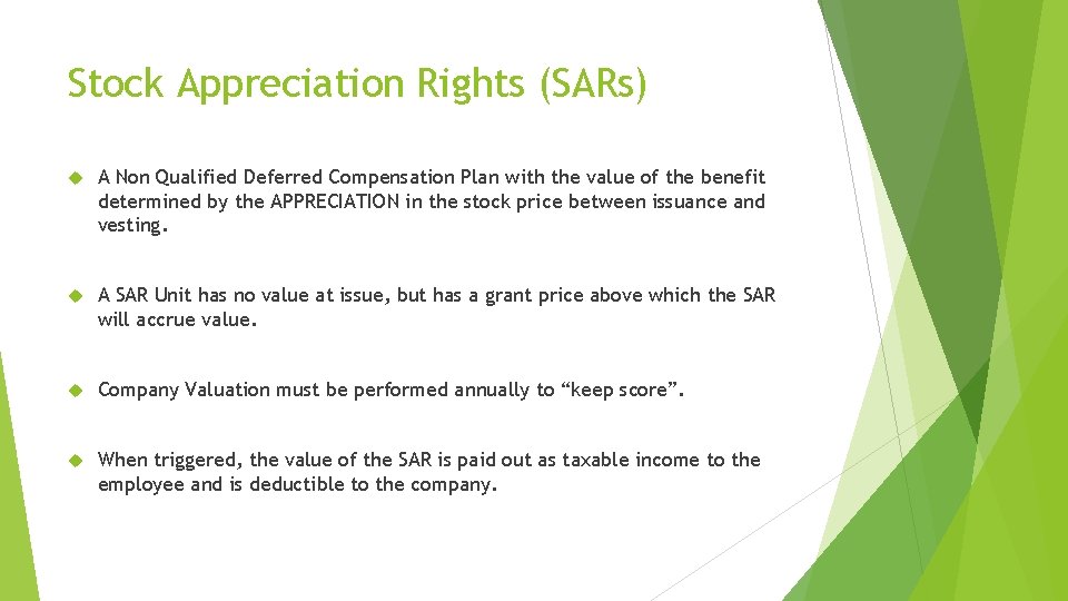 Stock Appreciation Rights (SARs) A Non Qualified Deferred Compensation Plan with the value of Stock Appreciation Rights (SARs) A Non Qualified Deferred Compensation Plan with the value of