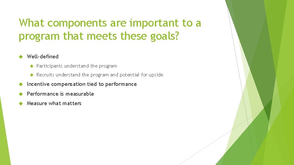 What components are important to a program that meets these goals? Well-defined Participants understand What components are important to a program that meets these goals? Well-defined Participants understand