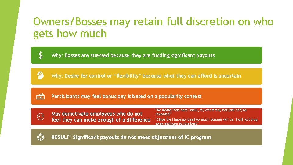 Owners/Bosses may retain full discretion on who gets how much Why: Bosses are stressed Owners/Bosses may retain full discretion on who gets how much Why: Bosses are stressed