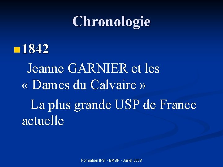 Chronologie n 1842 Jeanne GARNIER et les « Dames du Calvaire » La plus