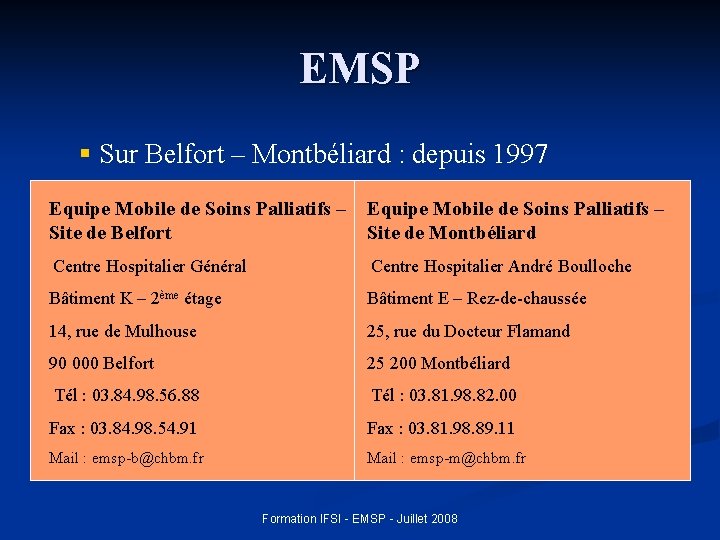 EMSP § Sur Belfort – Montbéliard : depuis 1997 Equipe Mobile de Soins Palliatifs