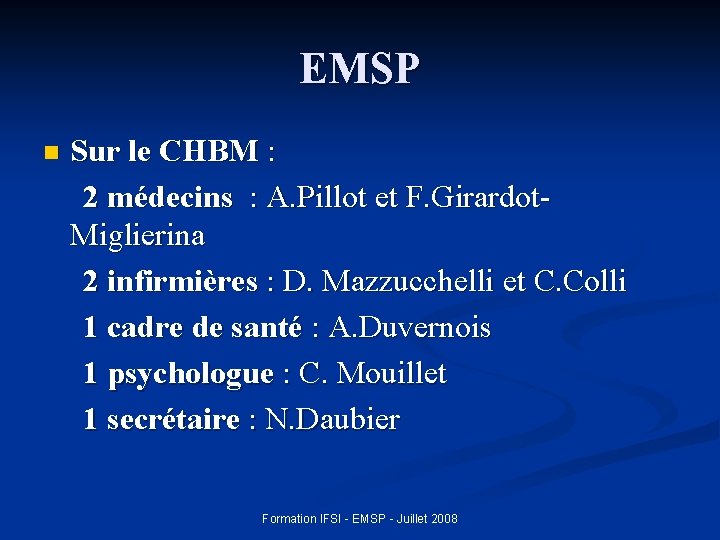 EMSP Sur le CHBM : 2 médecins : A. Pillot et F. Girardot. Miglierina