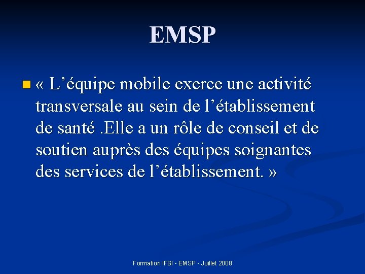 EMSP n « L’équipe mobile exerce une activité transversale au sein de l’établissement de