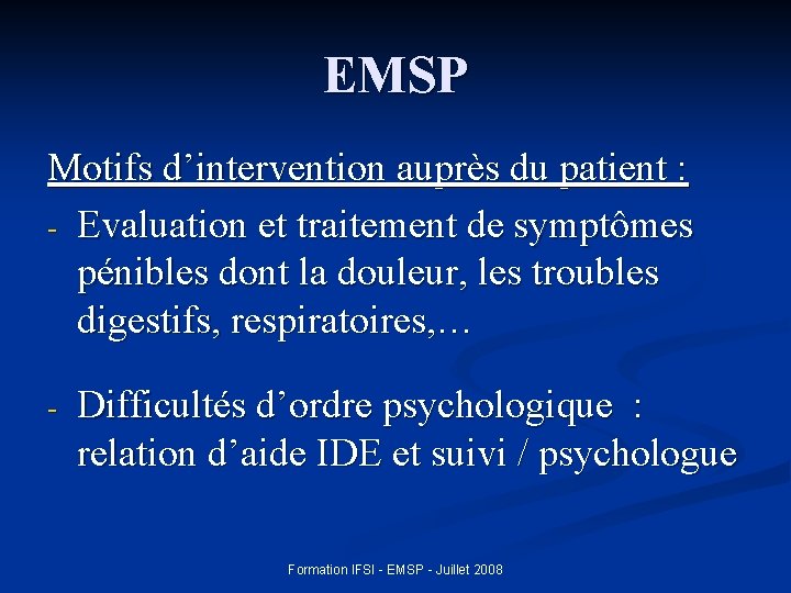 EMSP Motifs d’intervention auprès du patient : - Evaluation et traitement de symptômes pénibles