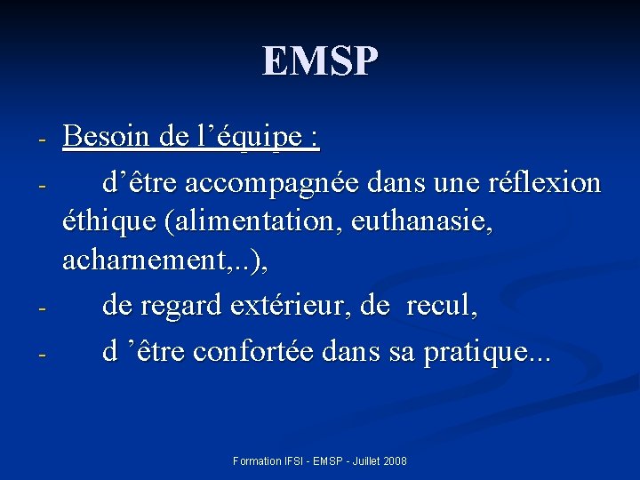 EMSP - - Besoin de l’équipe : d’être accompagnée dans une réflexion éthique (alimentation,