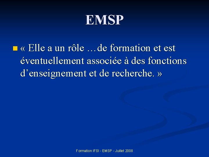 EMSP n « Elle a un rôle …de formation et est éventuellement associée à