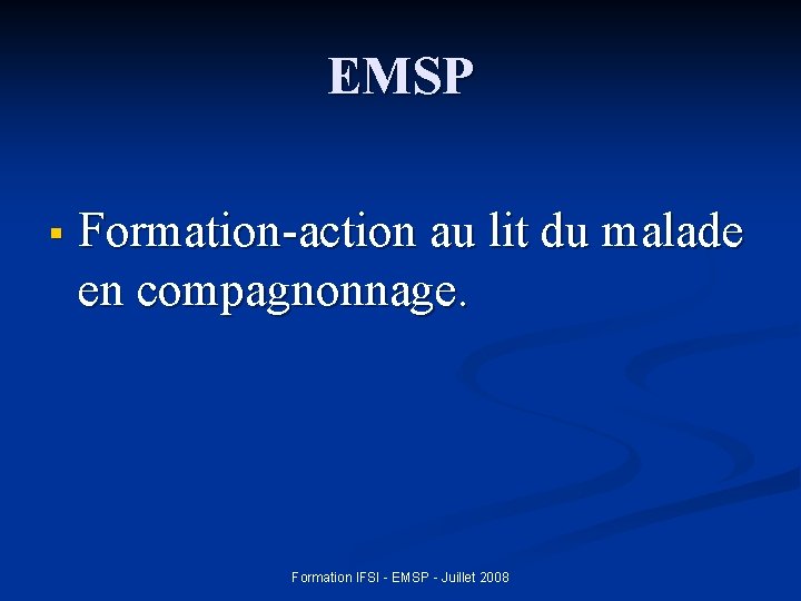 EMSP § Formation-action au lit du malade en compagnonnage. Formation IFSI - EMSP -