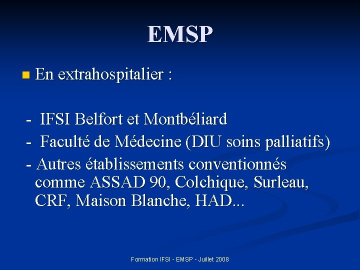 EMSP n En extrahospitalier : - IFSI Belfort et Montbéliard - Faculté de Médecine